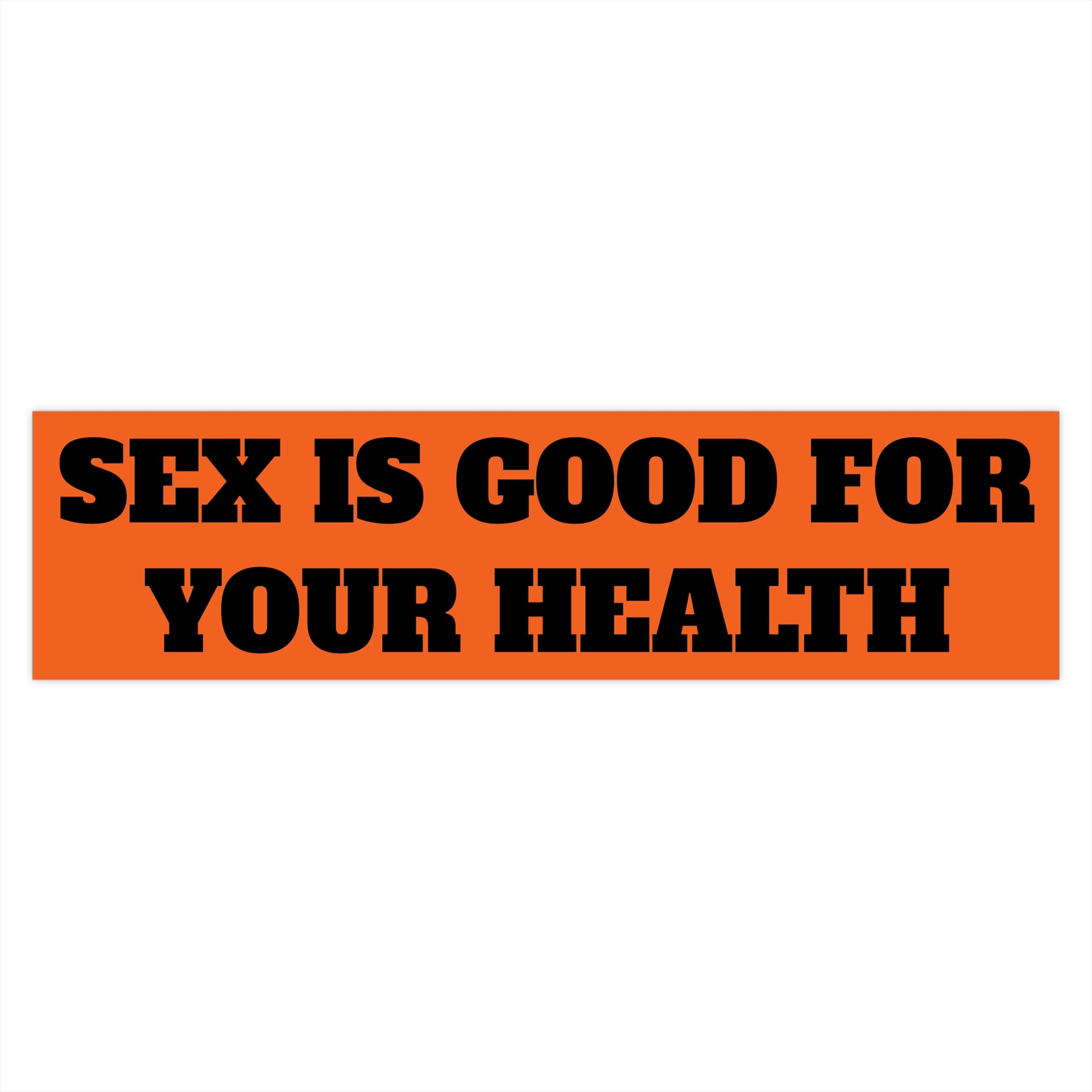 Sex Is Good Bumper Sticker